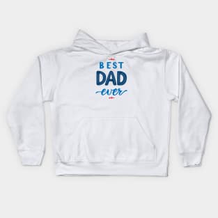 Quote for Father. Best dad ever Kids Hoodie